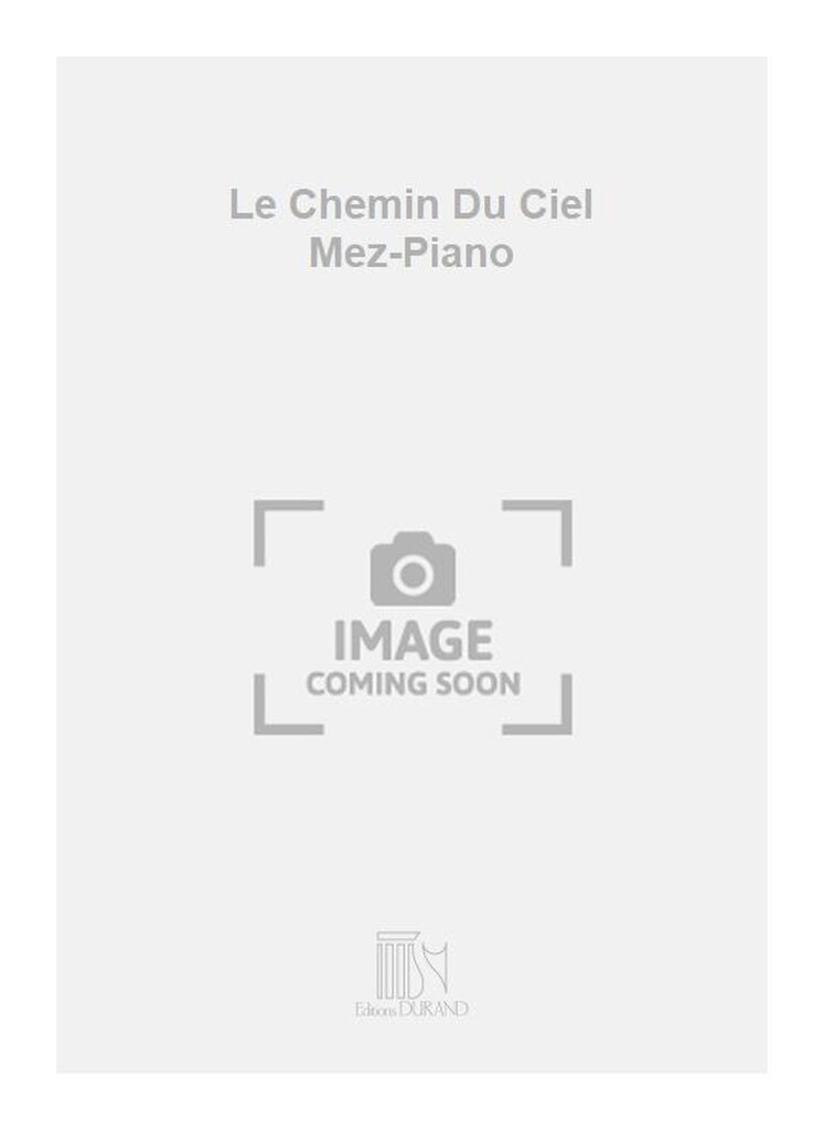 Le Chemin Du Ciel Mez-Piano